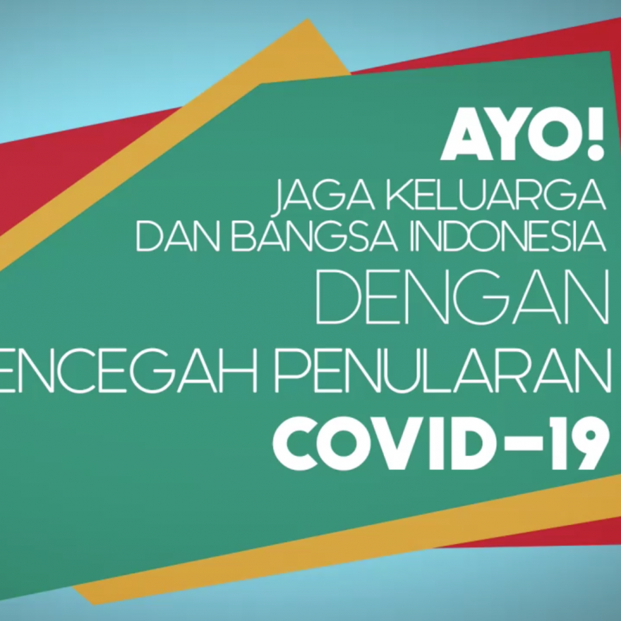 Jaga Keluarga Dan Bangsa Indonesia Dengan Mencegah Penularan COVID-19
